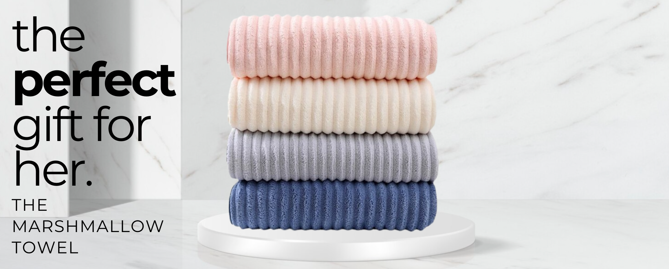 The Perfect Gift for Her - The Marshmallow Towel